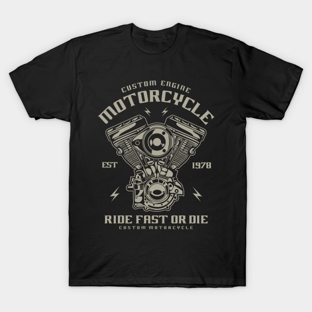 Custom Motorcycle Engine Ride Fast Or Die T-Shirt by JakeRhodes